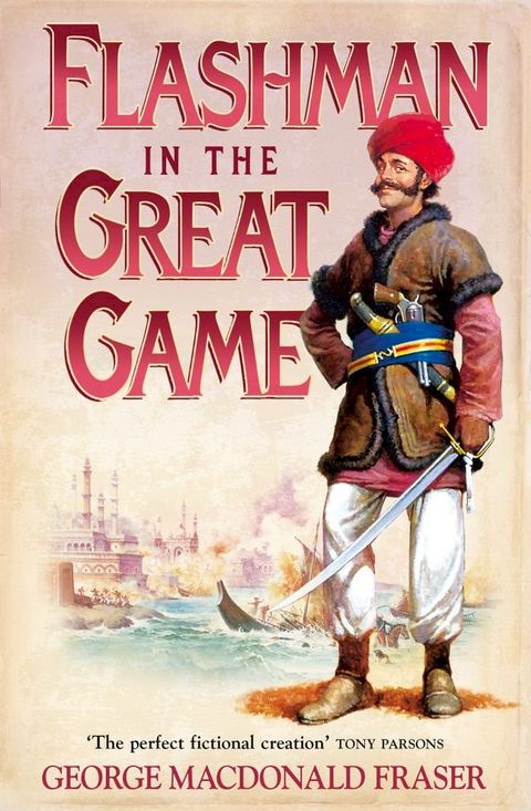 Flashman in the Great Game (The Flashman Papers, Book 8)(Kobo/電子書)