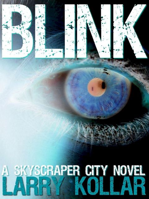 Blink: A Skyscraper City Novel(Kobo/電子書)