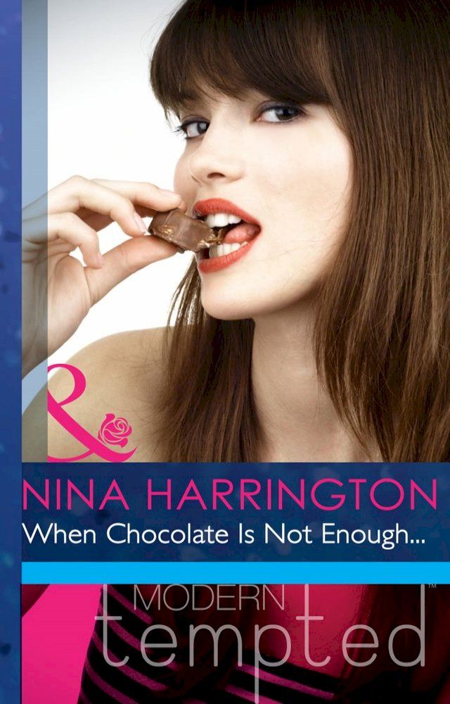  When Chocolate Is Not Enough… (Mills & Boon Modern Heat)(Kobo/電子書)