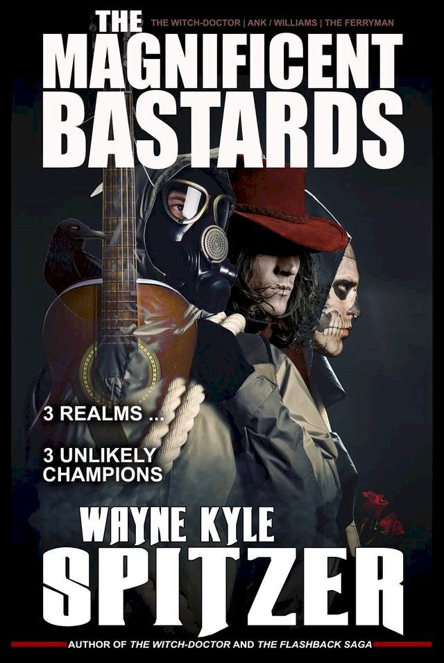  The Magnificent Bastards: 3 Realms ... 3 Unlikely Champions(Kobo/電子書)