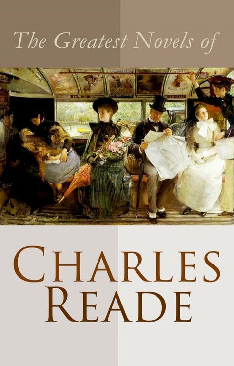 The Greatest Novels of Charles Reade(Kobo/電子書)