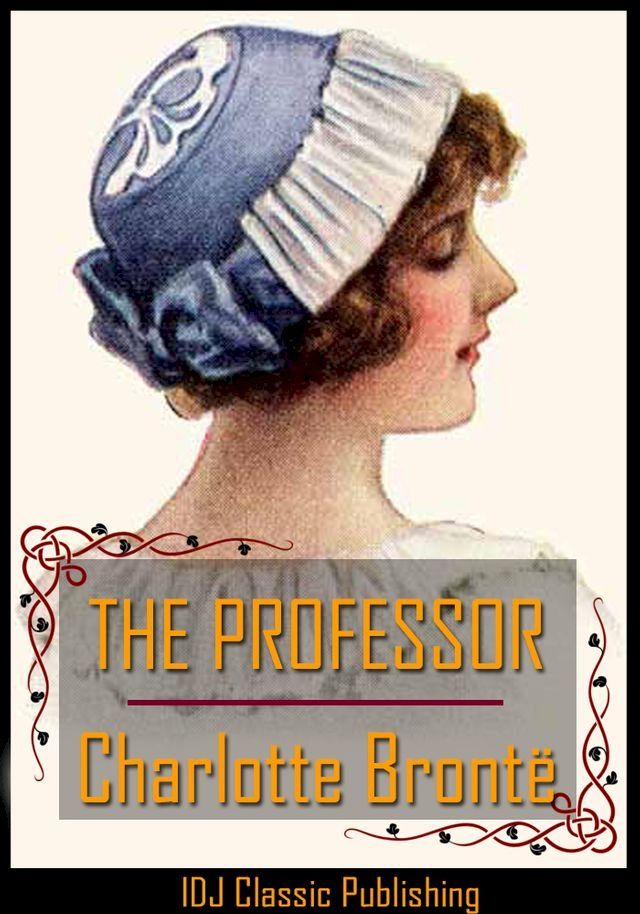  THE PROFESSOR [Full Classic Illustration]+[Free Audio Book Link]+[Active TOC](Kobo/電子書)