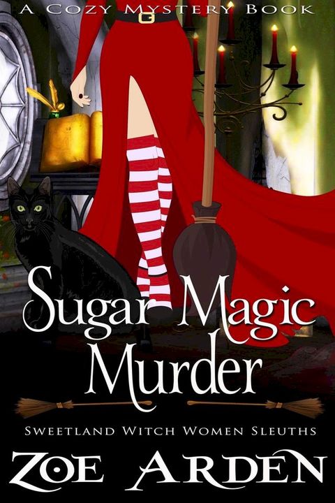 Sugar Magic Murder (#11, Sweetland Witch Women Sleuths) (A Cozy Mystery Book)(Kobo/電子書)