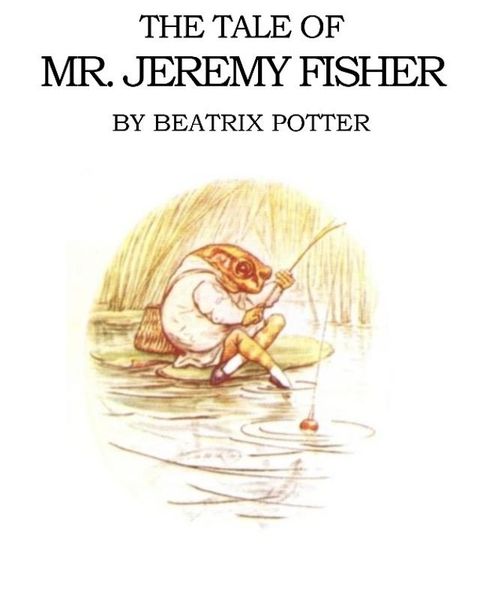 The Tale of Mr. Jeremy Fisher(Kobo/電子書)