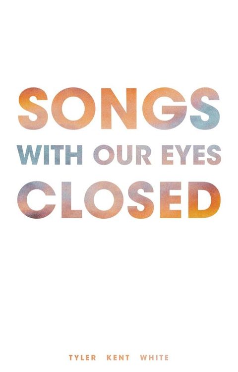 Songs with Our Eyes Closed(Kobo/電子書)