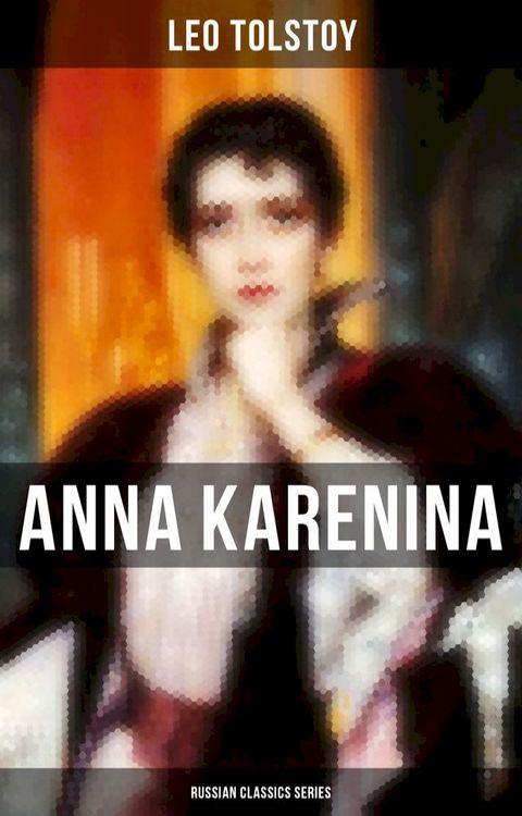 ANNA KARENINA (Russian Classics Series)(Kobo/電子書)