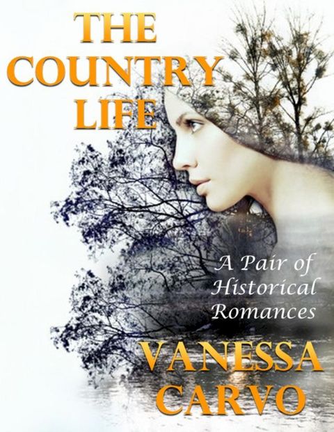 The Country Life: A Pair of Historical Romances(Kobo/電子書)