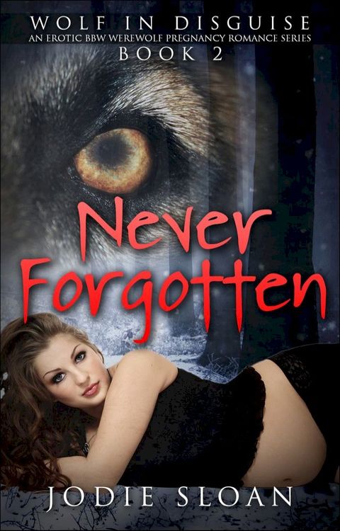 Wolf In Disguise : Never Forgotten #2(Kobo/電子書)