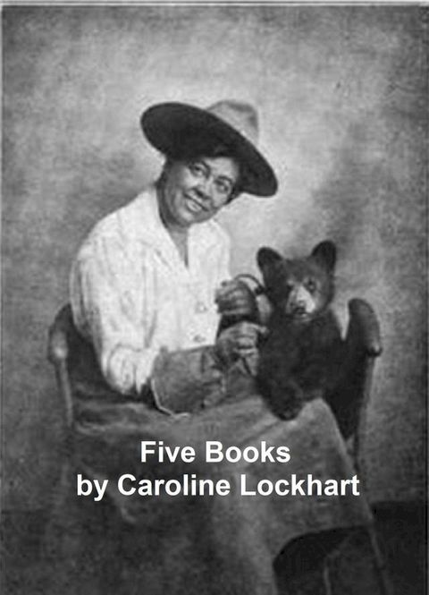 Caroline Lockhart - 5 Novels(Kobo/電子書)