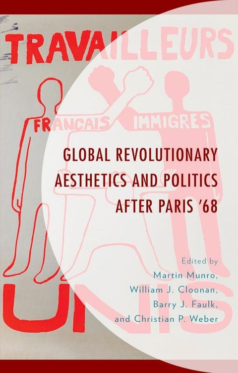 Global Revolutionary Aesthetics and Politics after Paris ‘68(Kobo/電子書)