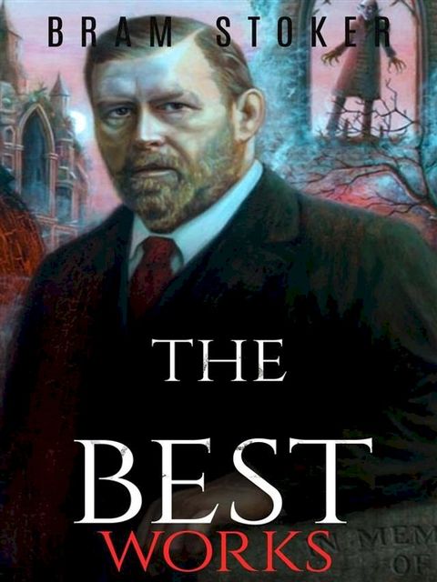 Bram Stoker: The Best Works(Kobo/電子書)