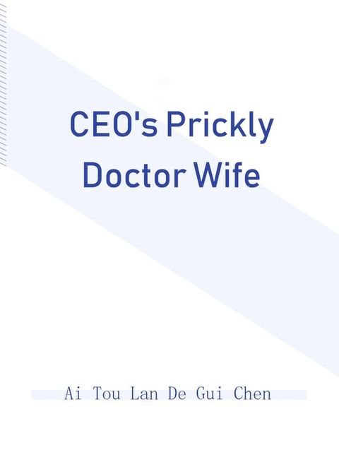 CEO's Prickly Doctor Wife(Kobo/電子書)