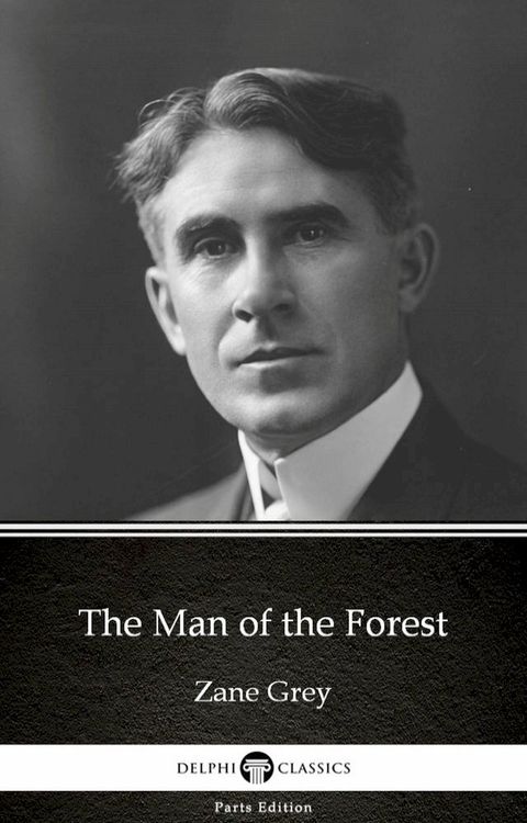 The Man of the Forest by Zane Grey - Delphi Classics (Illustrated)(Kobo/電子書)