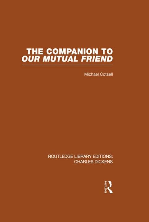 The Companion to Our Mutual Friend (RLE Dickens)(Kobo/電子書)