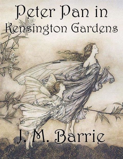 Peter Pan in Kensington Gardens (Illustrated)(Kobo/電子書)