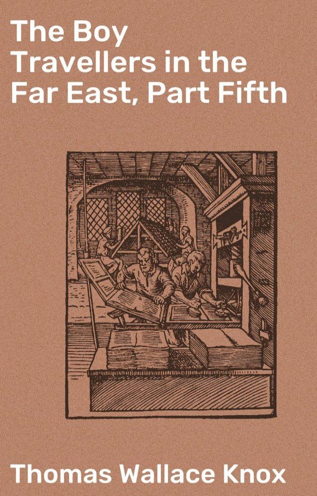  The Boy Travellers in the Far East, Part Fifth(Kobo/電子書)