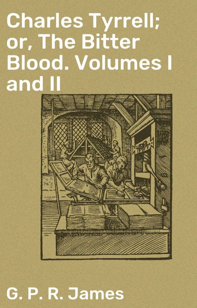  Charles Tyrrell; or, The Bitter Blood. Volumes I and II(Kobo/電子書)