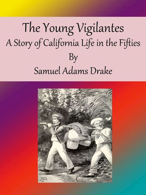 The Young Vigilantes: A Story of California Life in the Fifties(Kobo/電子書)