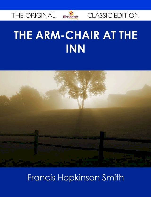  The Arm-Chair at the Inn - The Original Classic Edition(Kobo/電子書)