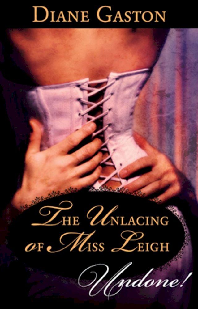  The Unlacing of Miss Leigh(Kobo/電子書)