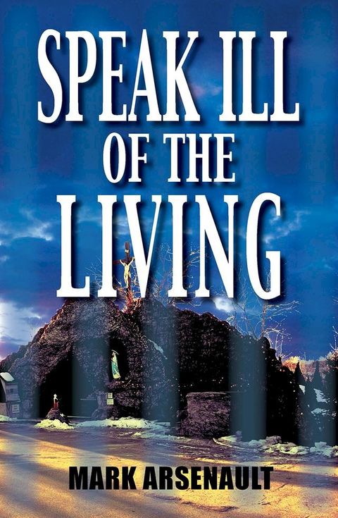 Speak Ill of the Living(Kobo/電子書)