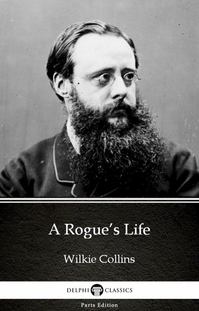  A Rogue’s Life by Wilkie Collins - Delphi Classics (Illustrated)(Kobo/電子書)