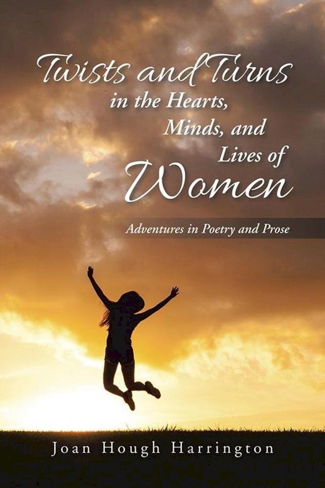  Twists and Turns in the Hearts, Minds, and Lives of Women(Kobo/電子書)