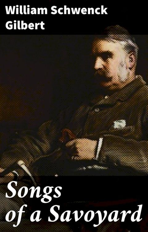 Songs of a Savoyard(Kobo/電子書)