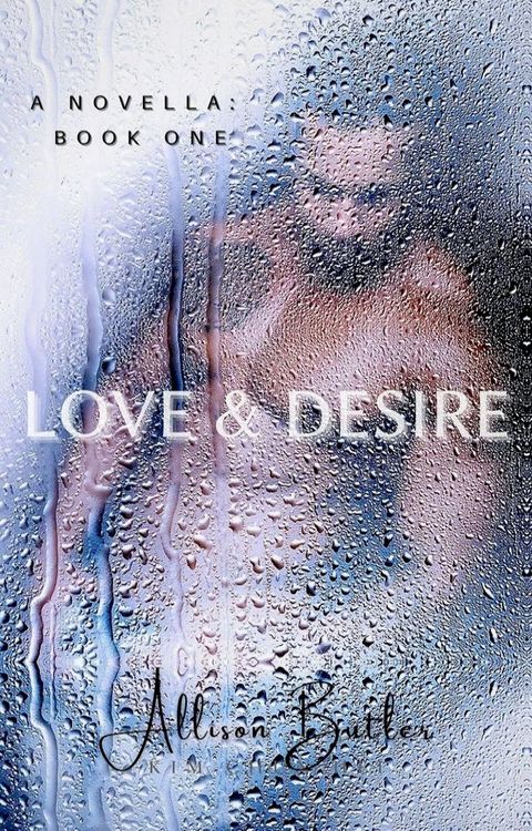 Love & Desire: Book One(Kobo/電子書)