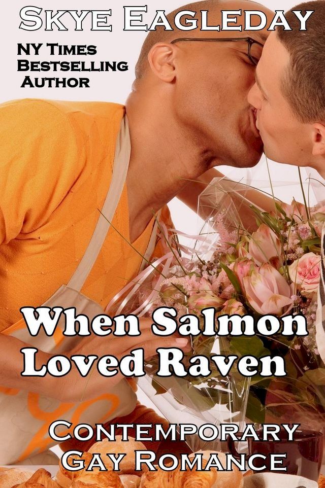  When Salmon Loved Raven; Contemporary Gay Romance(Kobo/電子書)