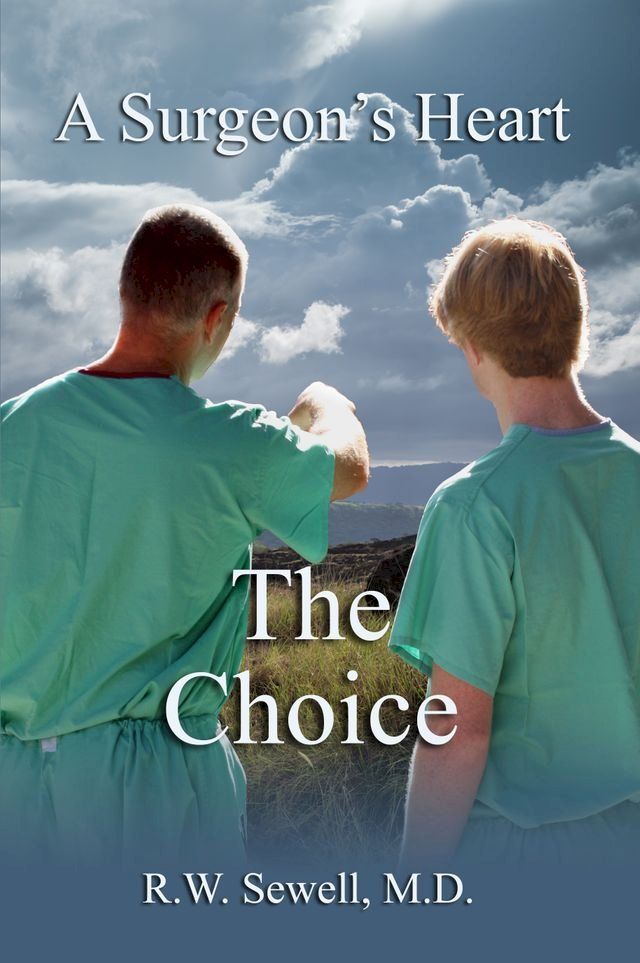  A Surgeon's Heart: The Choice(Kobo/電子書)