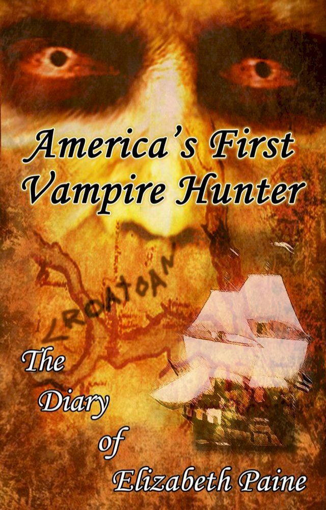  America’s First Vampire Hunter: The Diary of Elizabeth Paine(Kobo/電子書)