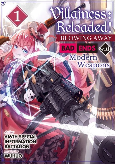 Villainess: Reloaded! Blowing Away Bad Ends with Modern Weapons Volume 1(Kobo/電子書)