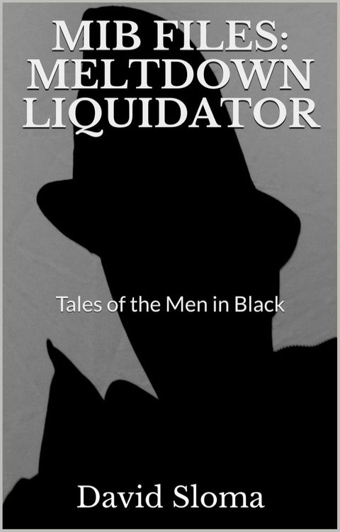 MIB Files: Meltdown Liquidator(Kobo/電子書)