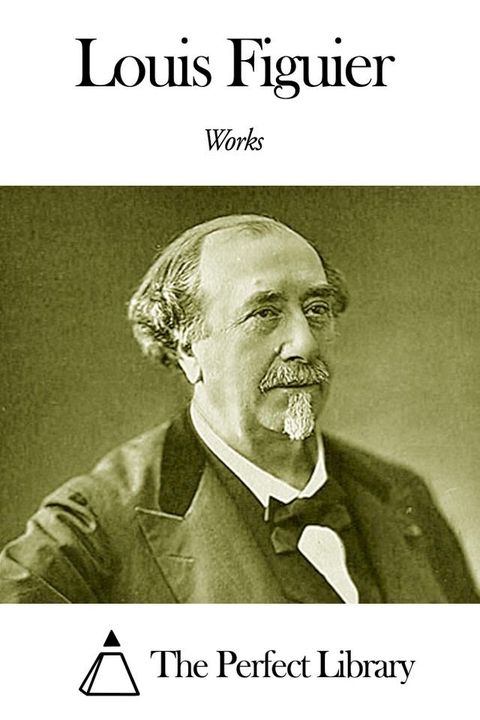 Works of Louis Figuier(Kobo/電子書)