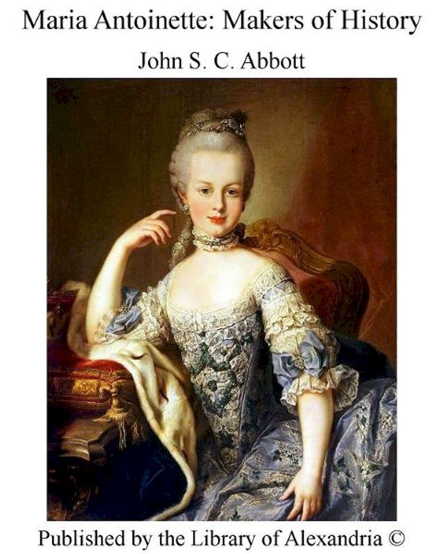  Maria Antoinette: Makers of History(Kobo/電子書)