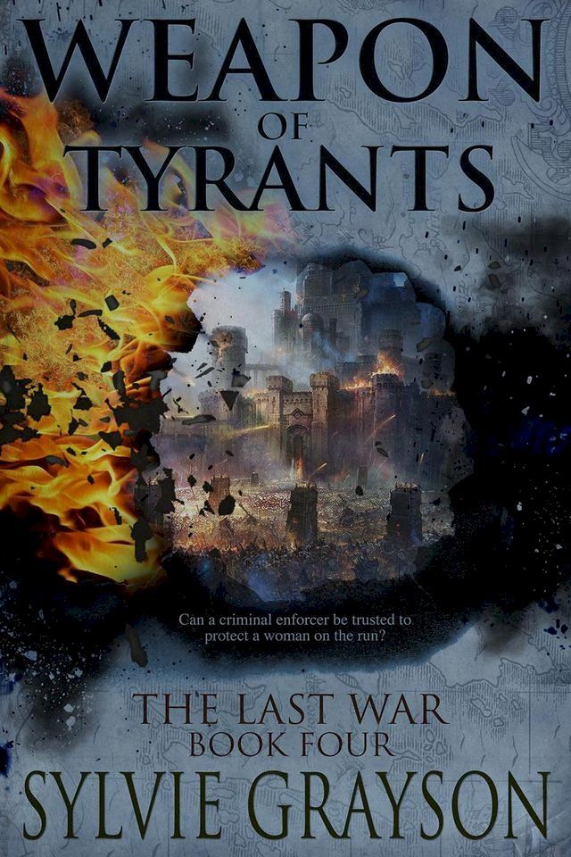  Weapon of Tyrants, The Last War: Book Four(Kobo/電子書)