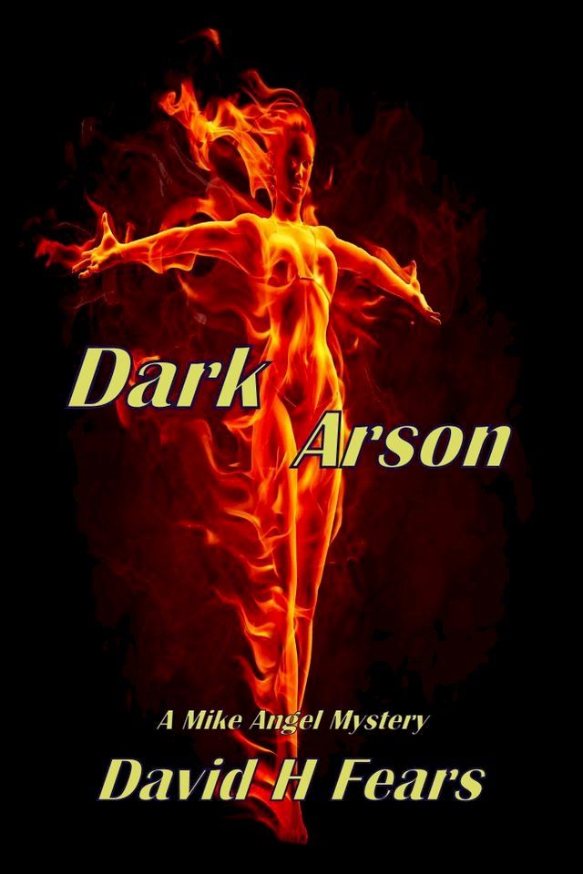  Dark Arson: A Mike Angel Mystery(Kobo/電子書)