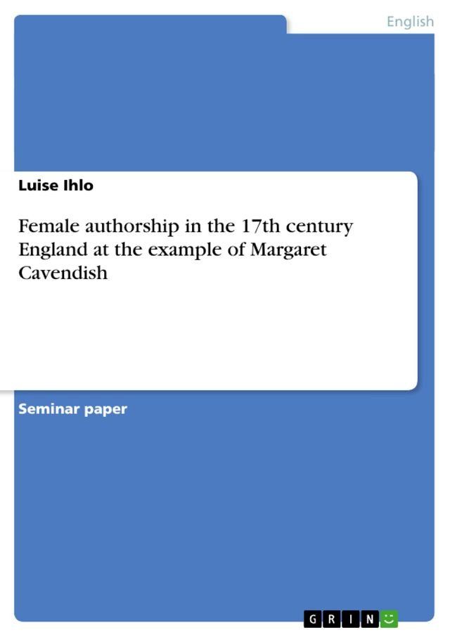  Female authorship in the 17th century England at the example of Margaret Cavendish(Kobo/電子書)