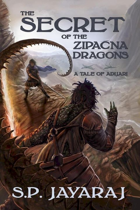 The Secret of the Zipacna Dragons: A Tale of Adijari(Kobo/電子書)