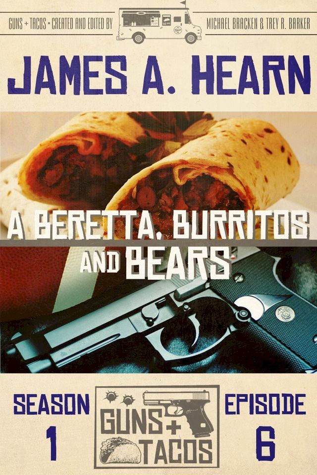  A Beretta, Burritos and Bears(Kobo/電子書)