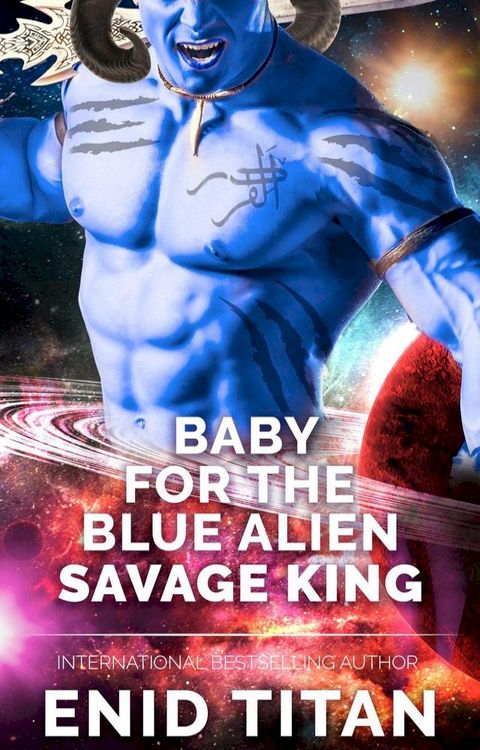 Baby For The Blue Alien Savage King: Steamy Sci-Fi Romance(Kobo/電子書)