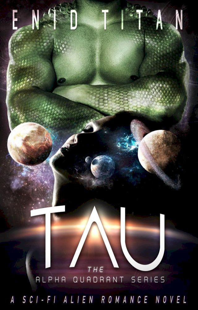  Tau: A Sci-Fi Alien Romance Novel(Kobo/電子書)