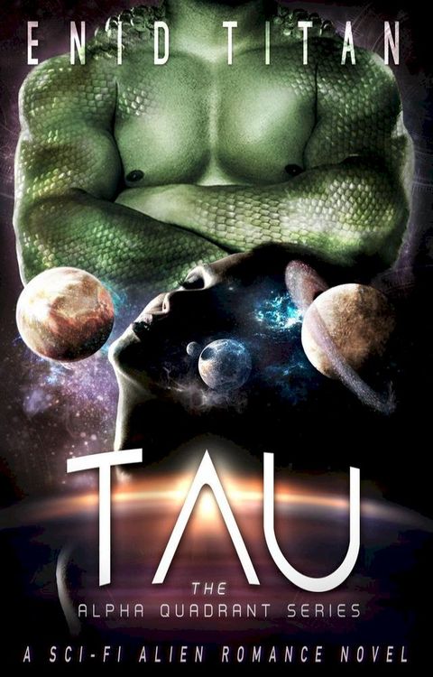 Tau: A Sci-Fi Alien Romance Novel(Kobo/電子書)