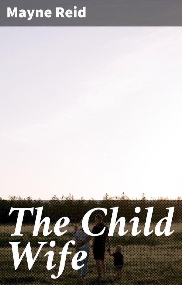  The Child Wife(Kobo/電子書)