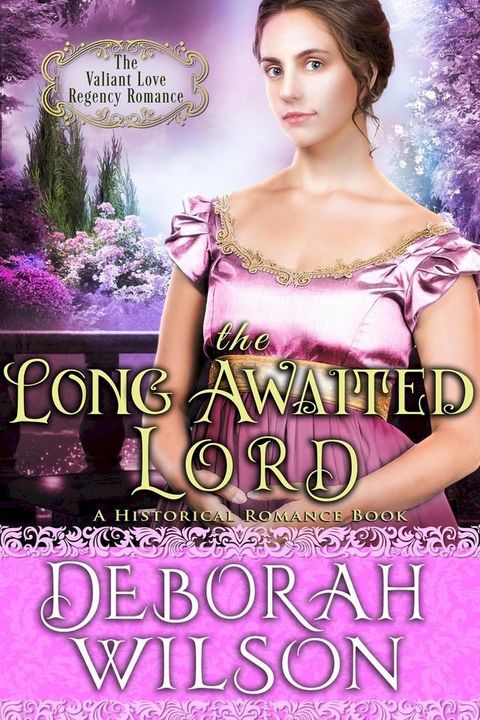 The Long Awaited Lord (The Valiant Love Regency Romance #15) (A Historical Romance Book)(Kobo/電子書)