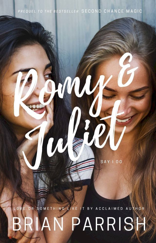  Romy & Juliet Say I Do: Love or Something Like It(Kobo/電子書)