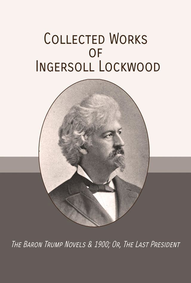  Collected Works of Ingersoll Lockwood(Kobo/電子書)