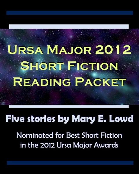 Ursa Major 2012 Short Fiction Reading Packet(Kobo/電子書)