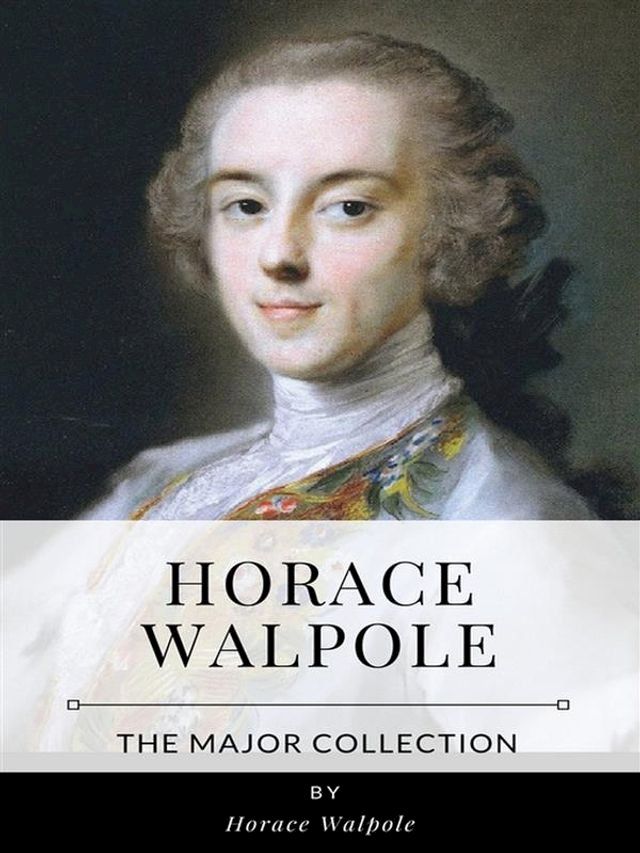  Horace Walpole – The Major Collection(Kobo/電子書)